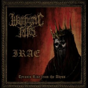 Wampyric Rites / Irae - Tyrants Rise From The Abyss  (Importado)