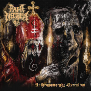 Papa Necrose - Anthropomorphy Execution (Importado Awakening Records)