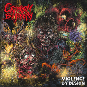 Crimson Butchery - Violence by Design (Importado Iron Fortress Records)