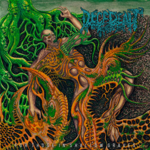 Decedent - For Those in Shallow Graves (Importado Iron Fortress Records)