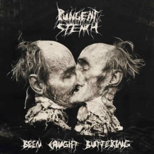 Pungent Stench – Been Caught Buttering