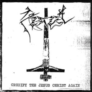 Azazel – Crucify the Jesus Christ Again