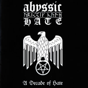 Abyssic Hate - A Decade Of Hate