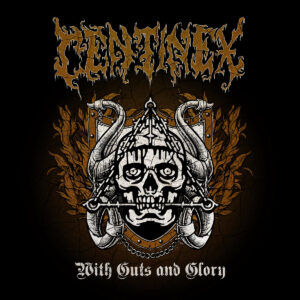 Centinex - With Guts And Glory
