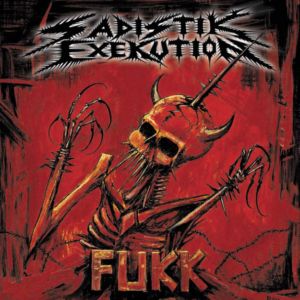 Sadistik Exekution – Fukk (Importado Osmose Productions)