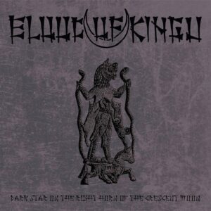 Blood Of Kingu - Dark Star On The Right Horn Of The Crescent Moon